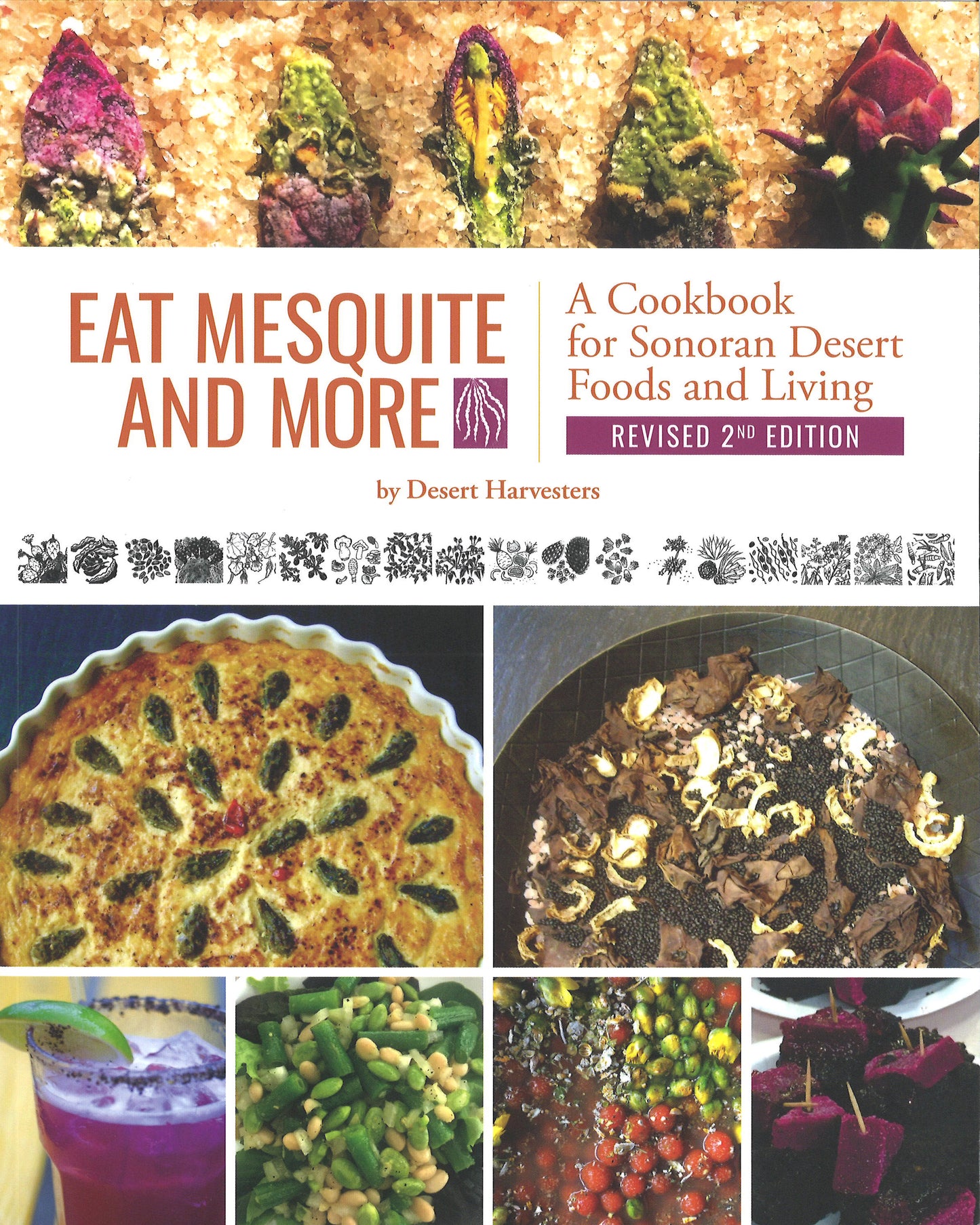 Eat Mesquite and More: A Cookbook for Sonoran Desert Foods & Living